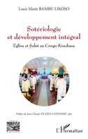 Sotériologie et développement intégral: Église et Salut au Congo Kinshasa (Religions Et Spiritualité) (French Edition) 2336438488 Book Cover
