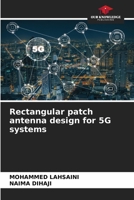 Rectangular patch antenna design for 5G systems 6207311280 Book Cover