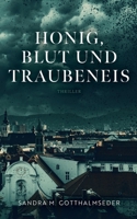 Honig, Blut und Traubeneis: Thriller 3754399888 Book Cover