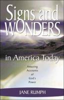 Signs and Wonders in America Today: Amazing Accounts of God's Power 1569552967 Book Cover