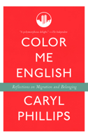 Color Me English: Migration and Belonging Before and After 9/11 1595586504 Book Cover