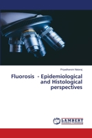 Fluorosis - Epidemiological and Histological perspectives 6206145018 Book Cover