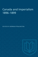 Canada and imperialism 1896-1899 1487578628 Book Cover