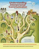 Understanding Interpersonal Communication: Making Choices in Changing Times 0495908754 Book Cover