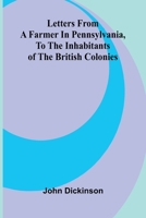 Letters from a Farmer in Pennsylvania, to the Inhabitants of the British Colonies 9373053973 Book Cover