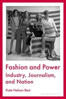 Fashion and Power: Industry, Journalism, and Nation 1350120472 Book Cover