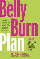 The Belly Burn Plan: Six Weeks to a Lean, Fit & Healthy Body 0062429809 Book Cover