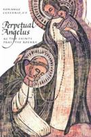 Perpetual Angelus: As the Saints Pray the Rosary 0818907223 Book Cover