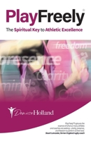 Playfreely®: The Spiritual Key to Athletic Excellence B0FT42JC4Q Book Cover