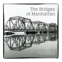 The Bridges of Manhattan: Project & Photography by Philippe Bouclainville 1491266708 Book Cover