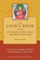 The Lion's Roar of the Ultimate Non-Dual Buddha Nature by Ju Mipham with Commentary by Tony Duff 9937572797 Book Cover