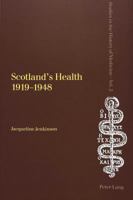 Scotland's Health 1919-1948 3906768341 Book Cover