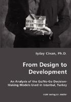 From Design to Development - An Analysis of the Go/No-Go Decision-Making Models Used in Istanbul, Turkey 3836436469 Book Cover