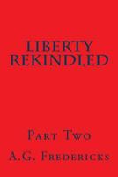 Liberty Rekindled (Liberty Gulch) 1493656953 Book Cover