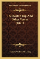The Boston Dip And Other Verses 1166927636 Book Cover