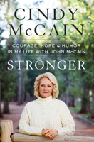 Stronger: Courage, Hope, and Humor In My Life With John McCain 0593236882 Book Cover