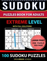Sudoku Puzzles book for adults 100 puzzles with full Solutions – Extreme Level: LARGE PRINT One Puzzle Per Page DIABOLICAL PUZZLES Extreme - Level B08L647KL4 Book Cover