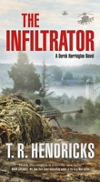 The Infiltrator: A Derek Harrington Novel (Derek Harrington, 2) 1250832977 Book Cover