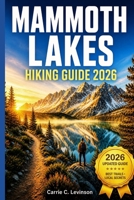 MAMMOTH LAKES Hiking Guide 2026 B0GZNLM9LF Book Cover