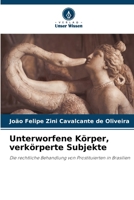 Unterworfene Körper, verkörperte Subjekte 6207259904 Book Cover