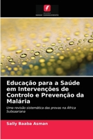 Educação para a Saúde em Intervenções de Controlo e Prevenção da Malária 6203018643 Book Cover