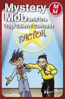 Mystery Mob and the Top Talent Contest 1842348957 Book Cover