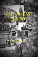 Just an East End Boy 1803023376 Book Cover