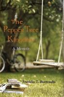 The Pepper Tree Kingdom 0989996123 Book Cover