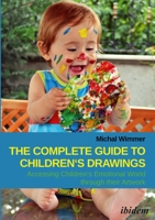 The Complete Guide to Children's Drawings: Accessing Children's Emotional World Through Their Artwork 3838212452 Book Cover