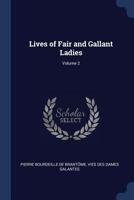 Lives of Fair and Gallant Ladies, Volume II B0BQRVDH13 Book Cover