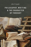 Philosophy, Writing, and the Character of Thought 022656956X Book Cover