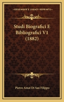 Studi Biografici E Bibliografici V1 (1882) 1166806006 Book Cover