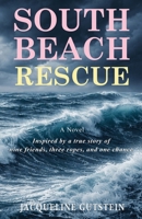 South Beach Rescue: Inspired by a true story of nine friends, three ropes and one chance 1733720367 Book Cover