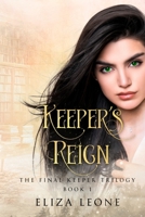 Keeper's Reign (The Final Keeper Trilogy) B0F1C149KM Book Cover