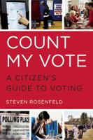 Count My Vote: A Citizen's Guide to Voting 0975272454 Book Cover