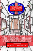 The Hidden Pathway: A Battle Between Worlds Continue B085RP5N3V Book Cover