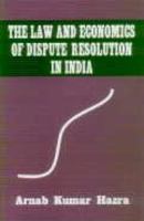 The Law and Economics of Dispute Resolution in India 8185040656 Book Cover