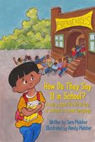 How Do They Say It in School? : A Story about the First Day of School, in a New Language 1724637819 Book Cover