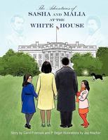 The Adventures of Sasha and Malia at the White House 0983193150 Book Cover