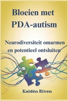 Bloeien met PDA-autisme: Neurodiversiteit omarmen en potentieel ontsluiten (Dutch Edition) B0DY1SSP31 Book Cover