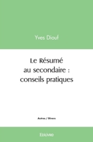 Le Résumé au secondaire: conseils pratiques (French Edition) 2414448458 Book Cover