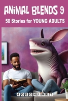 Animal Blends 9: 50 Stories for Young Adults - Green Chronicles: Exploring Environmental Challenges and Sustainable Futures in a Hybrid World - Volume Nine (Animal Blends Stories for Young Adults) B0CPCFJ7GQ Book Cover