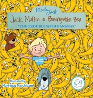 Jack, Muffin & Basingstoke Bear: The Trouble with Bananas 2818176611 Book Cover