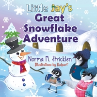 Little Jay's Great Snowflake Adventure 1958640050 Book Cover
