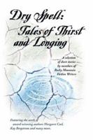 Dry Spell: Tales of Thirst and Longing 0976022508 Book Cover
