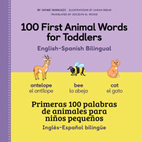 100 First Animal Words for Toddlers English - Spanish Bilingual 1638788960 Book Cover
