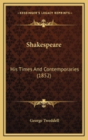 Shakespeare: His Times And Contemporaries B0BPMTR9CB Book Cover
