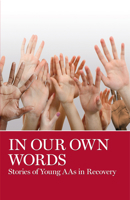 In Our Own Words: Stories of Young AAS in Recovery: From the Pages of the AA Grapevine 0933685645 Book Cover