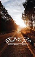 Follow The Light Of Truth Back To Zion: Your Word Is Truth 1959449966 Book Cover