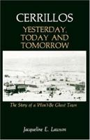 Cerrillos: Yesterday, Today, and Tomorrow : The Story of a Won'T-Be Ghost Town 0865341303 Book Cover